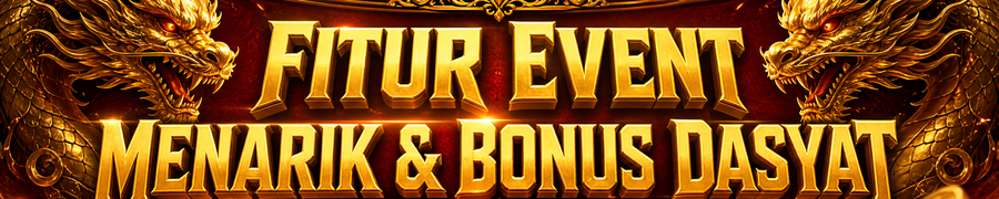 FITUR EVENT MENARIK & BONUS DASYAT